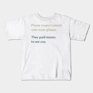 Respect People Who Wear Glasses Kids T-Shirt